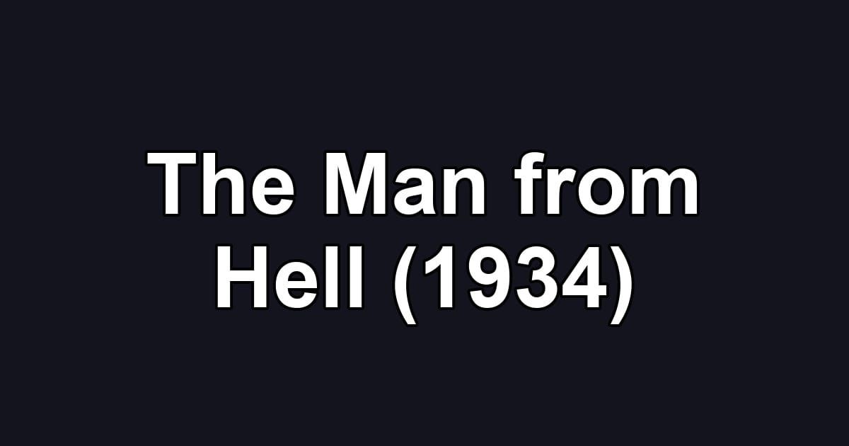 The Man from Hell (1934)