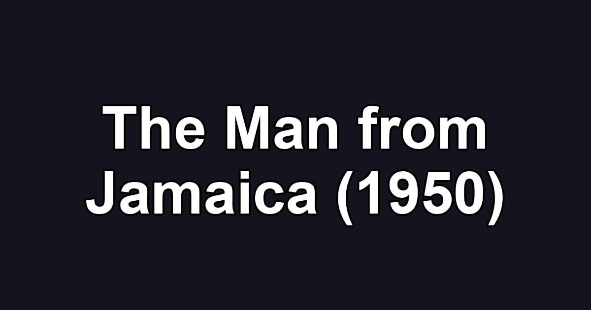 The Man from Jamaica (1950)