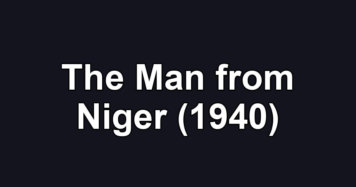 The Man from Niger (1940)