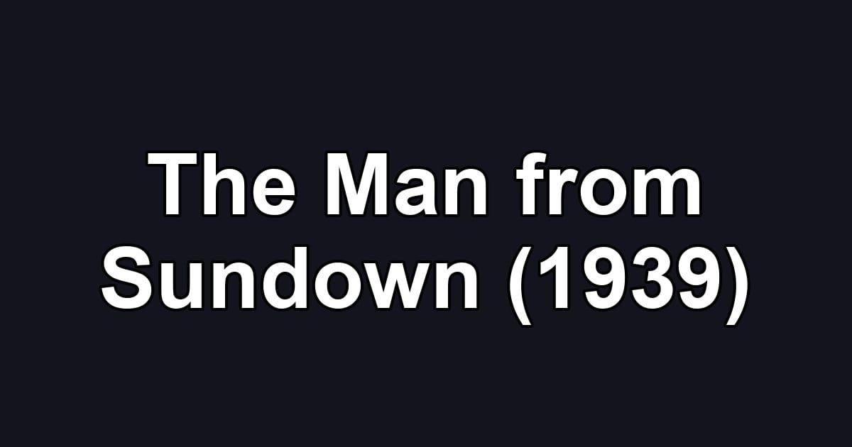 The Man from Sundown (1939)
