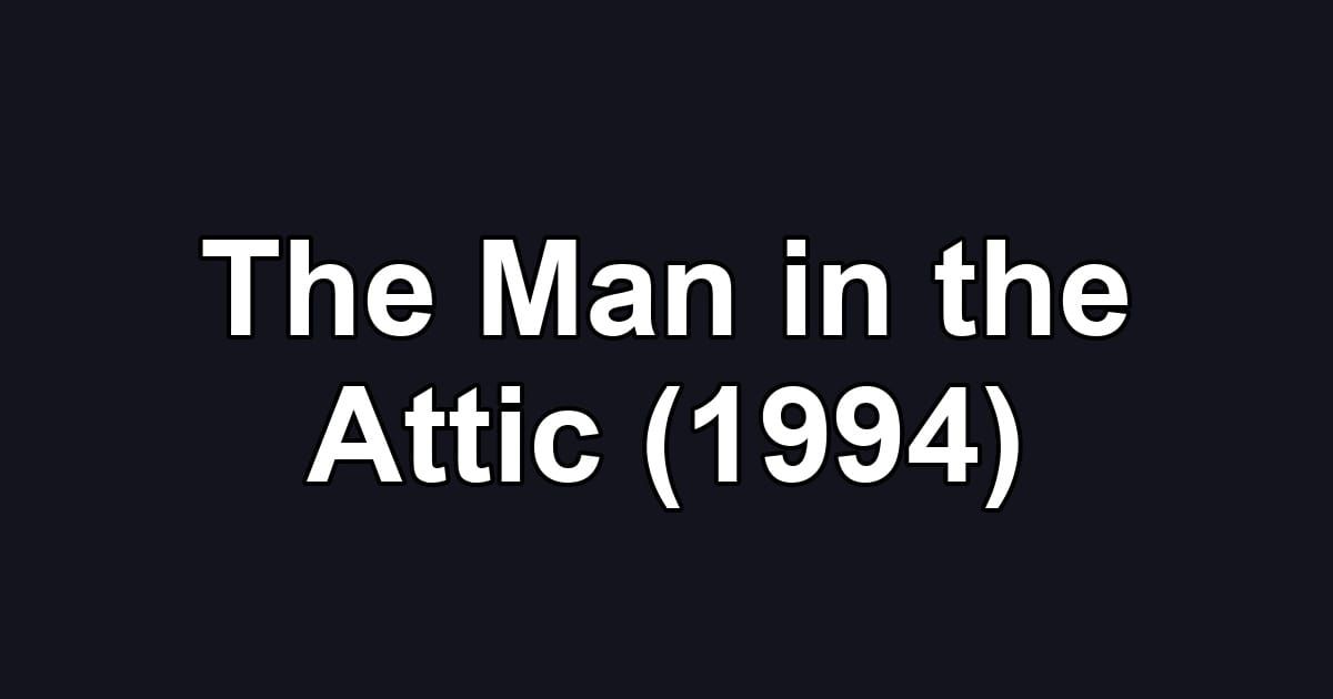 The Man in the Attic (1994)