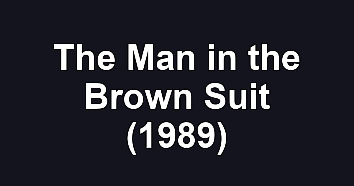 The Man in the Brown Suit (1989)