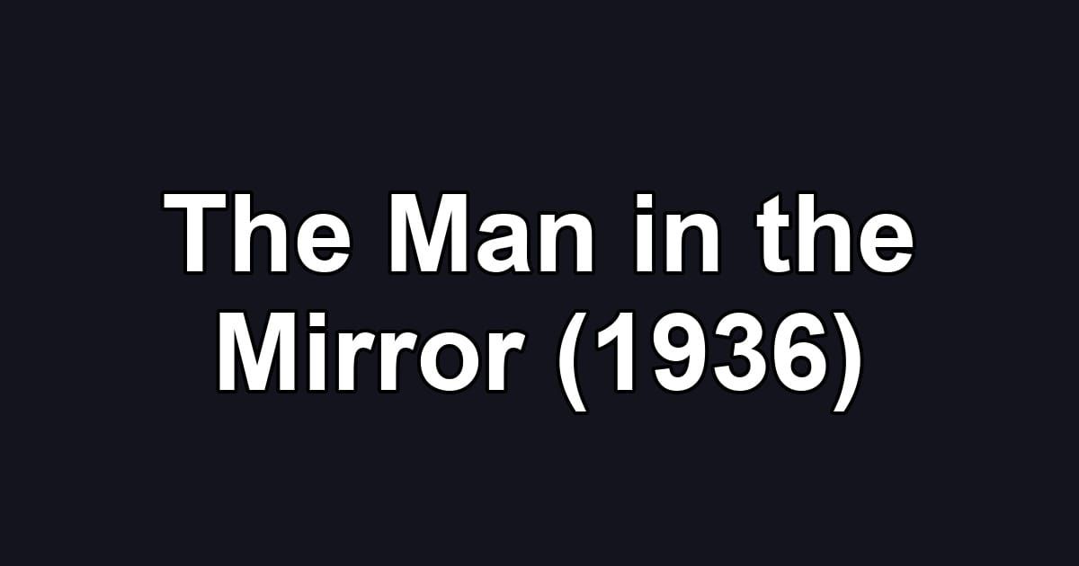 The Man in the Mirror (1936)
