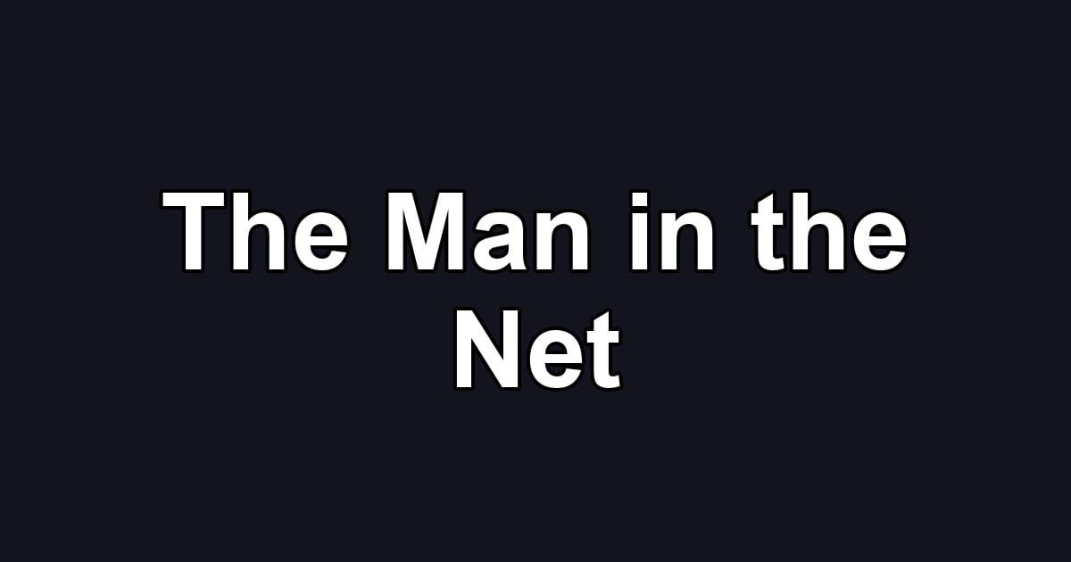 The Man in the Net