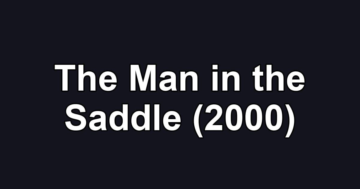 The Man in the Saddle (2000)