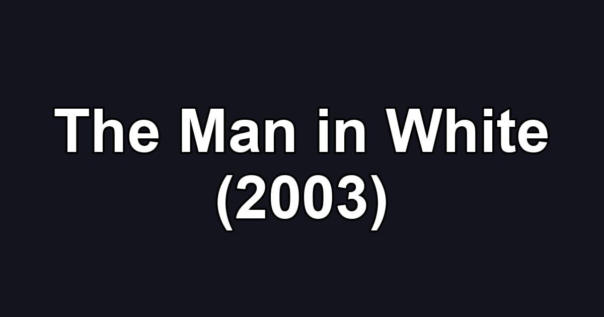 The Man in White (2003)