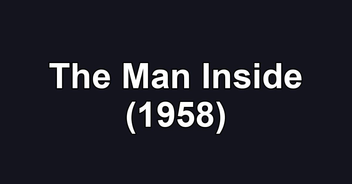 The Man Inside (1958)