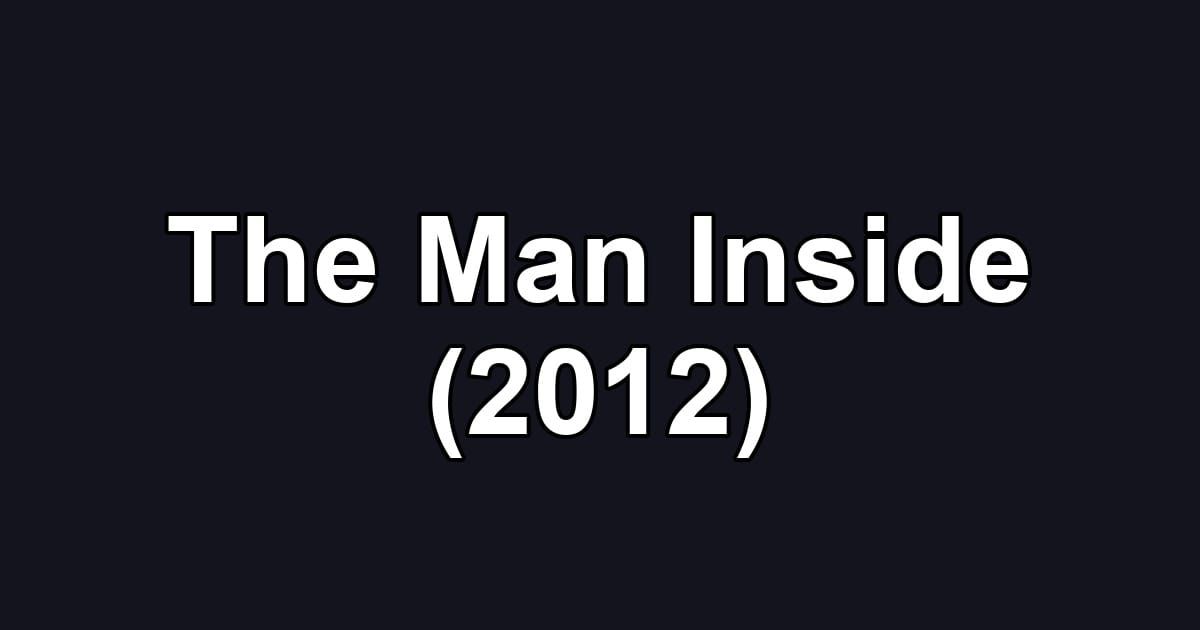 The Man Inside (2012)