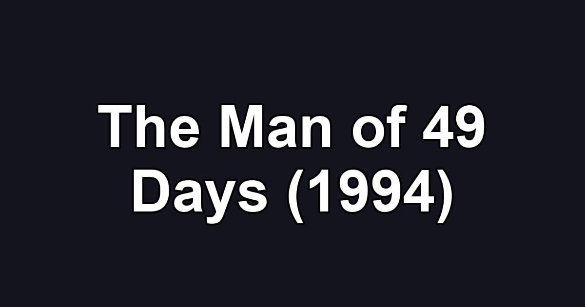 The Man of 49 Days (1994)