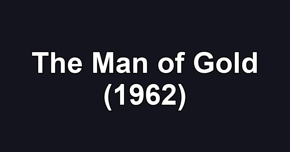 The Man of Gold (1962)