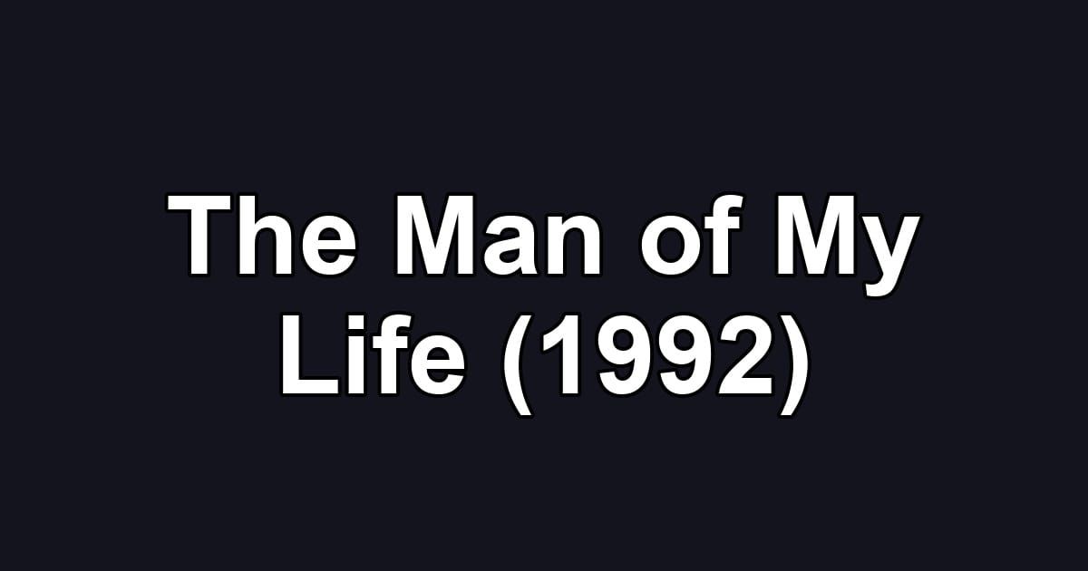 The Man of My Life (1992)