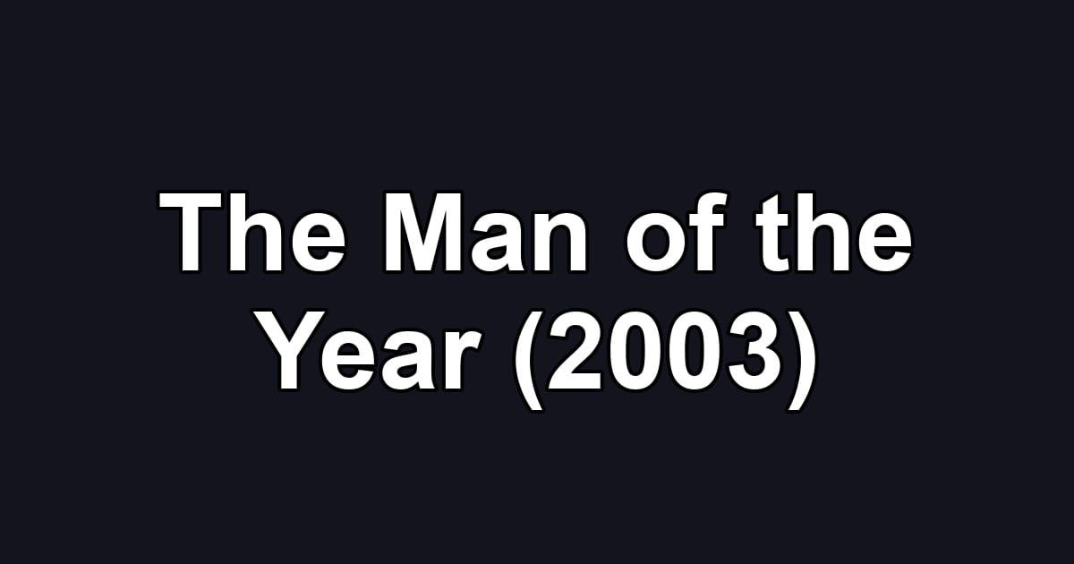 The Man of the Year (2003)