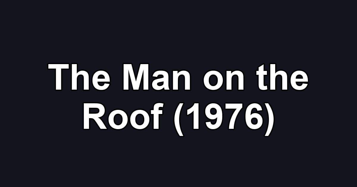 The Man on the Roof (1976)