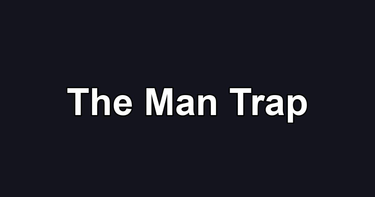 The Man Trap