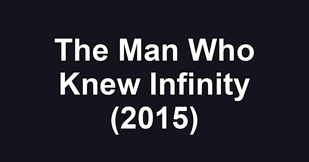 The Man Who Knew Infinity (2015)