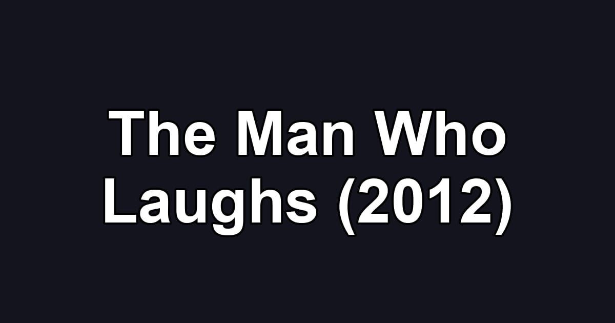 The Man Who Laughs (2012)