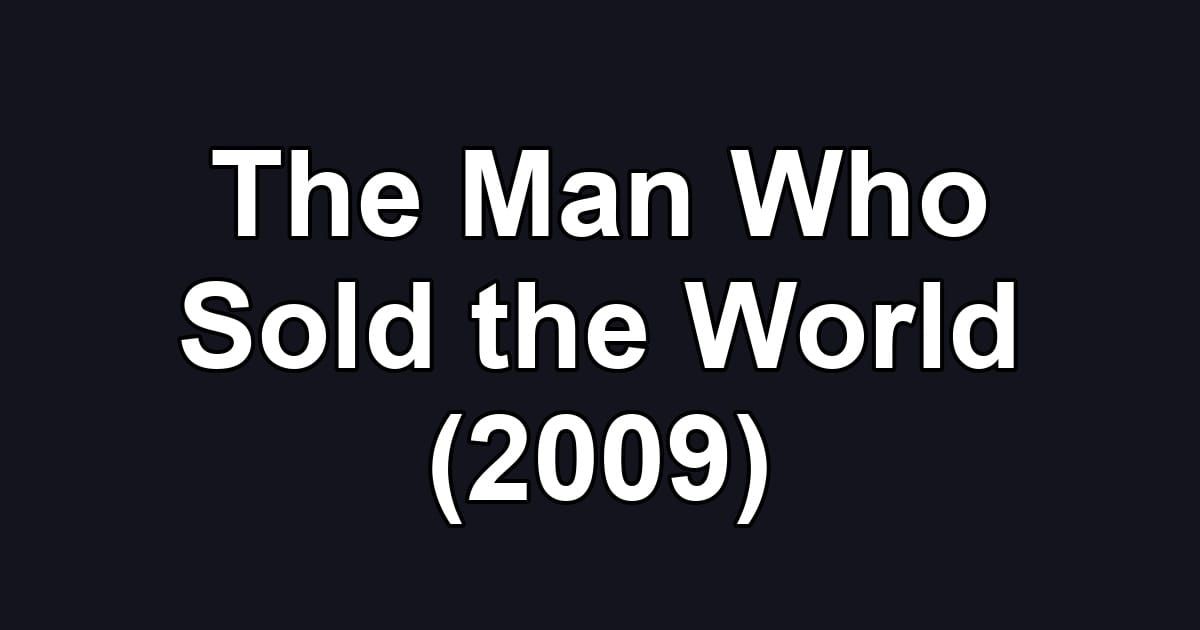 The Man Who Sold the World (2009)
