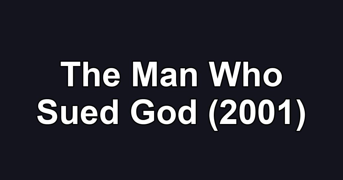 The Man Who Sued God (2001)
