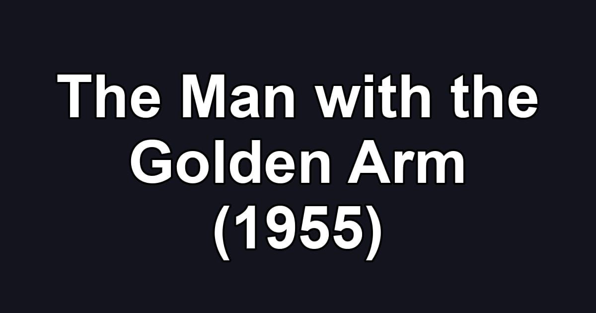 The Man with the Golden Arm (1955)
