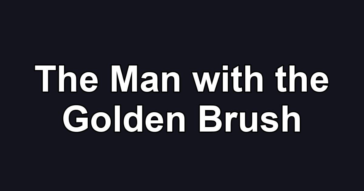 The Man with the Golden Brush