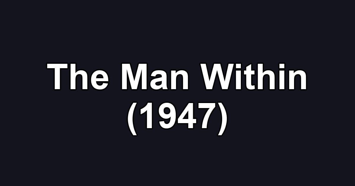 The Man Within (1947)
