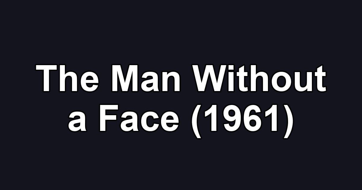 The Man Without a Face (1961)