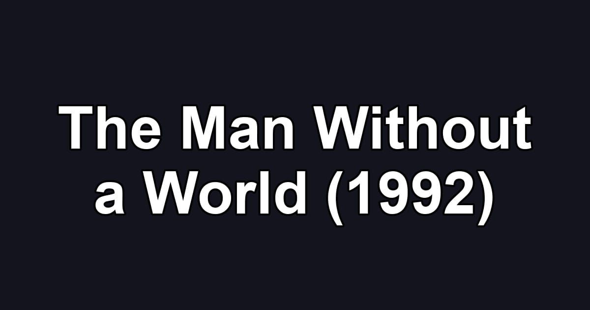 The Man Without a World (1992)
