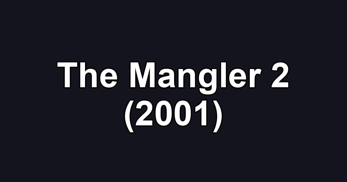 The Mangler 2 (2001)