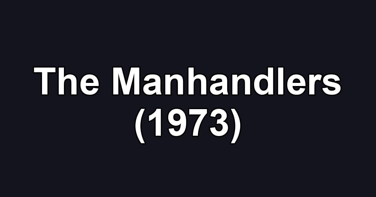 The Manhandlers (1973)