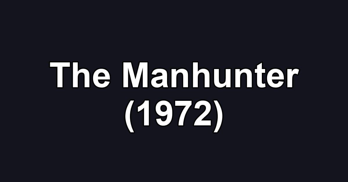 The Manhunter (1972)