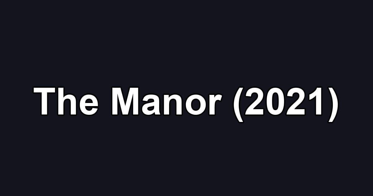 The Manor (2021)