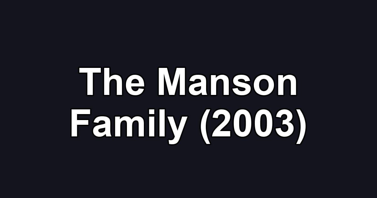 The Manson Family (2003)