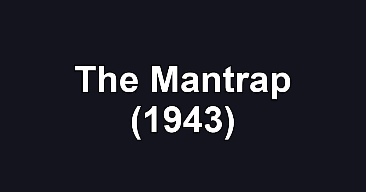 The Mantrap (1943)