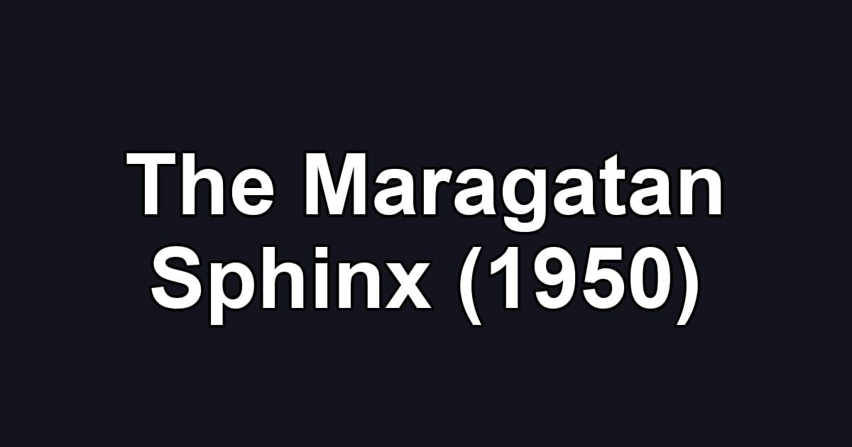 The Maragatan Sphinx (1950)