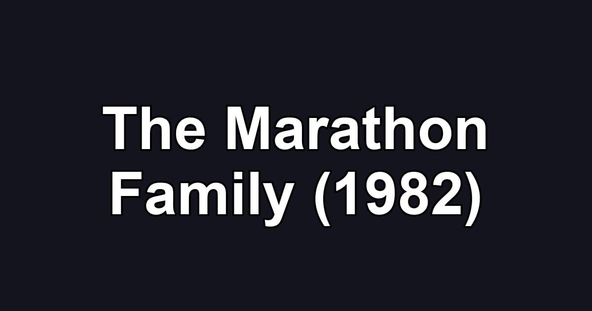 The Marathon Family (1982)