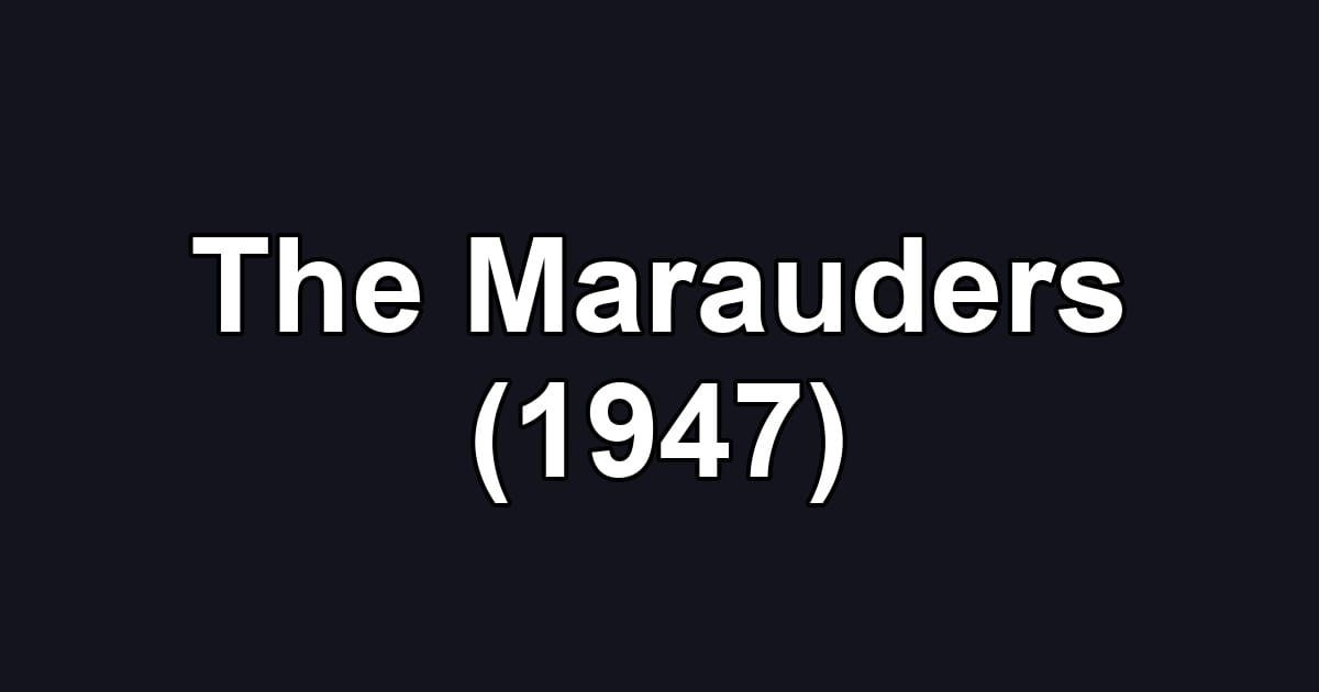 The Marauders (1947)