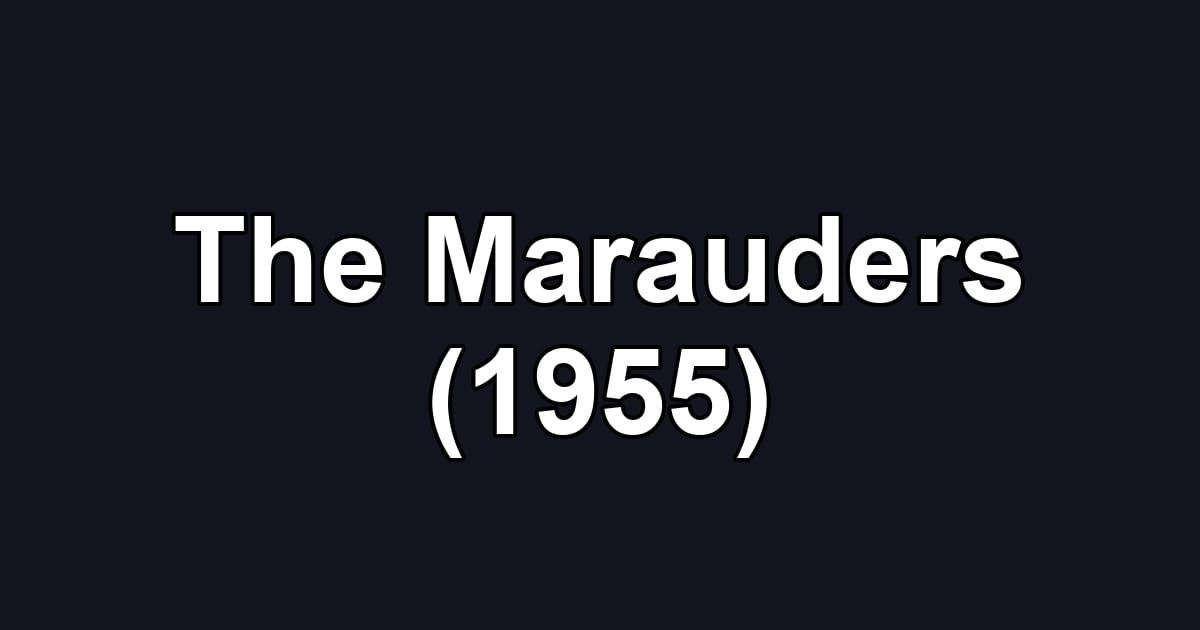The Marauders (1955)