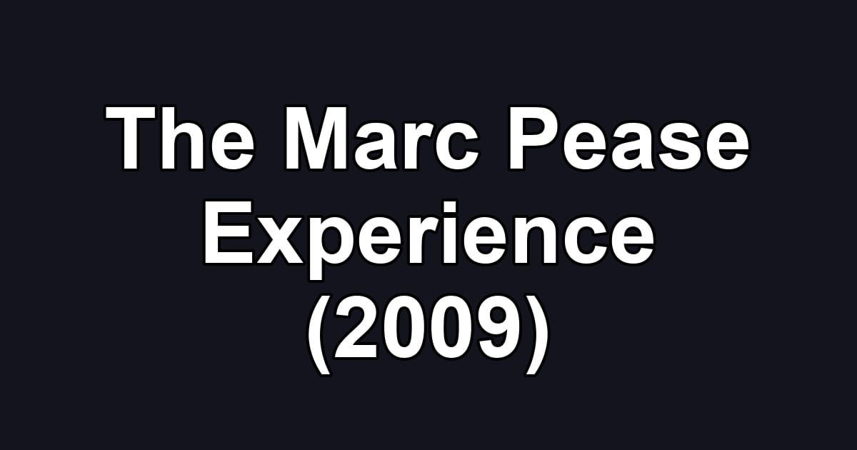 The Marc Pease Experience (2009)