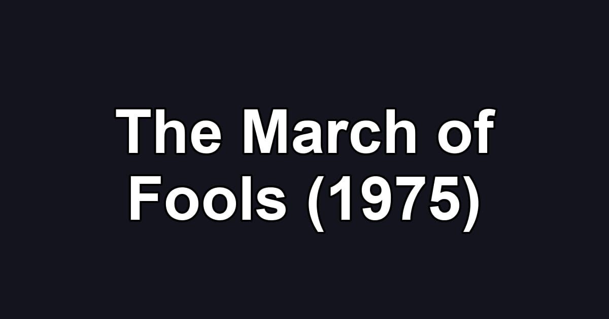 The March of Fools (1975)
