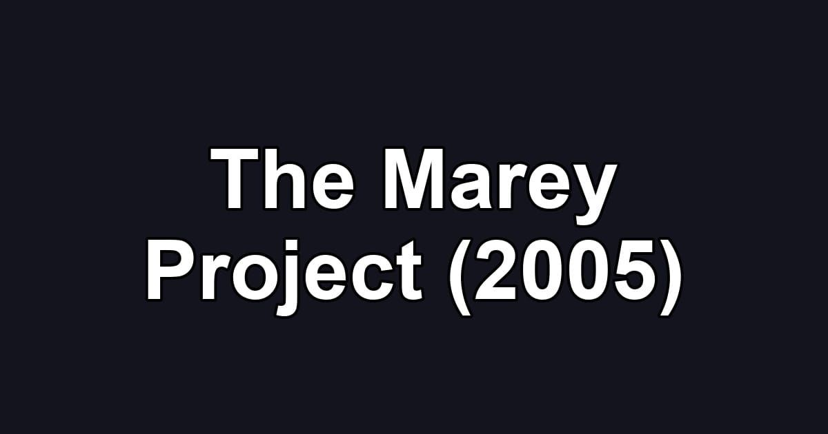 The Marey Project (2005)