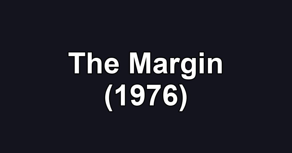 The Margin (1976)