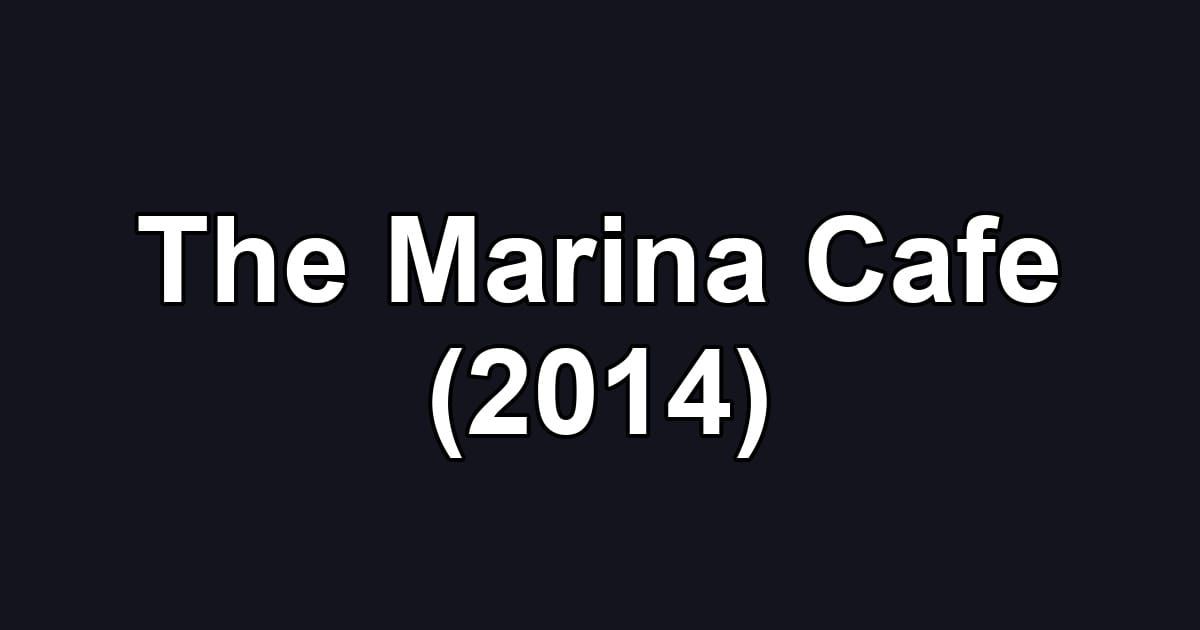 The Marina Cafe (2014)