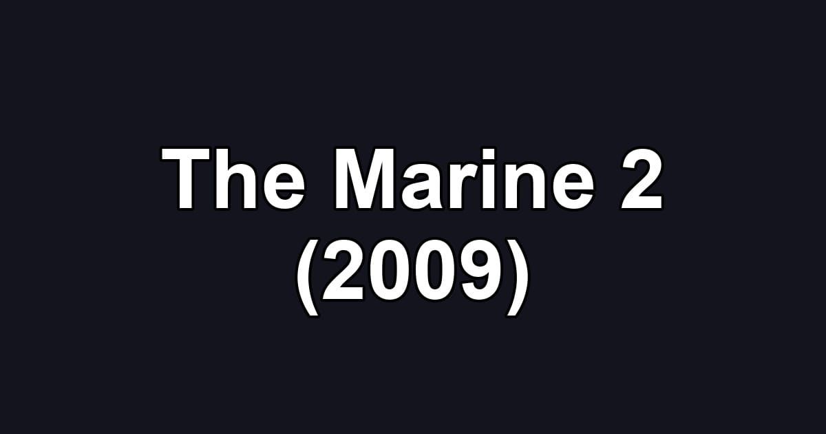The Marine 2 (2009)
