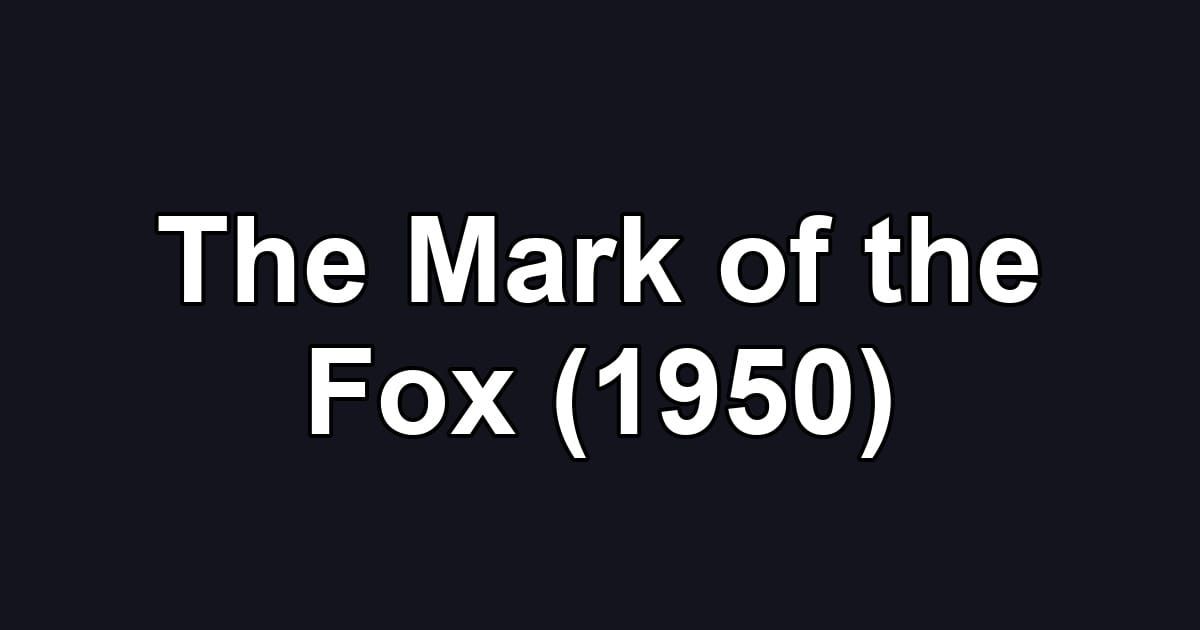 The Mark of the Fox (1950)