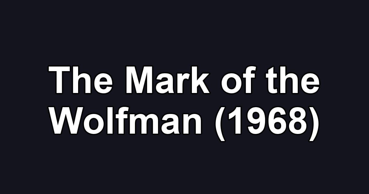 The Mark of the Wolfman (1968)