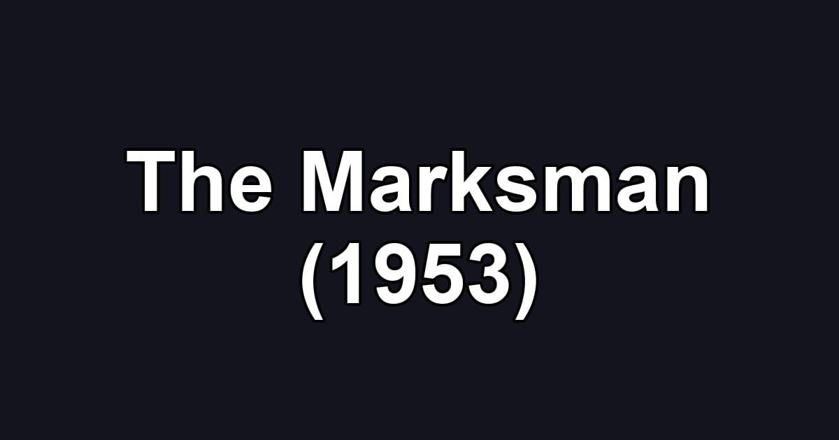 The Marksman (1953)