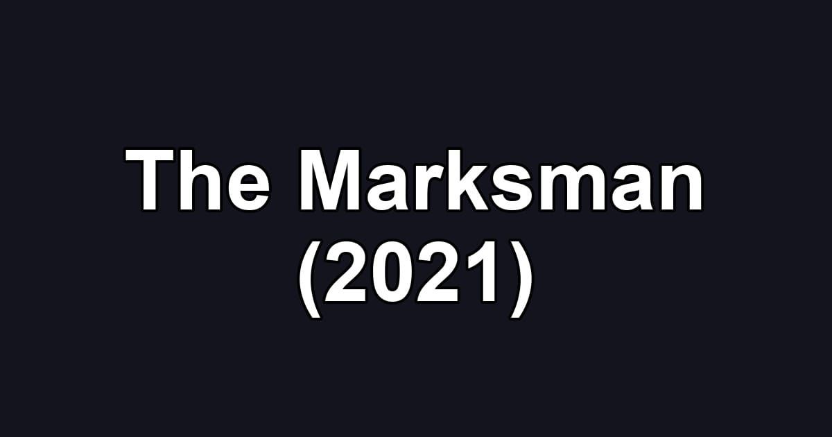 The Marksman (2021)