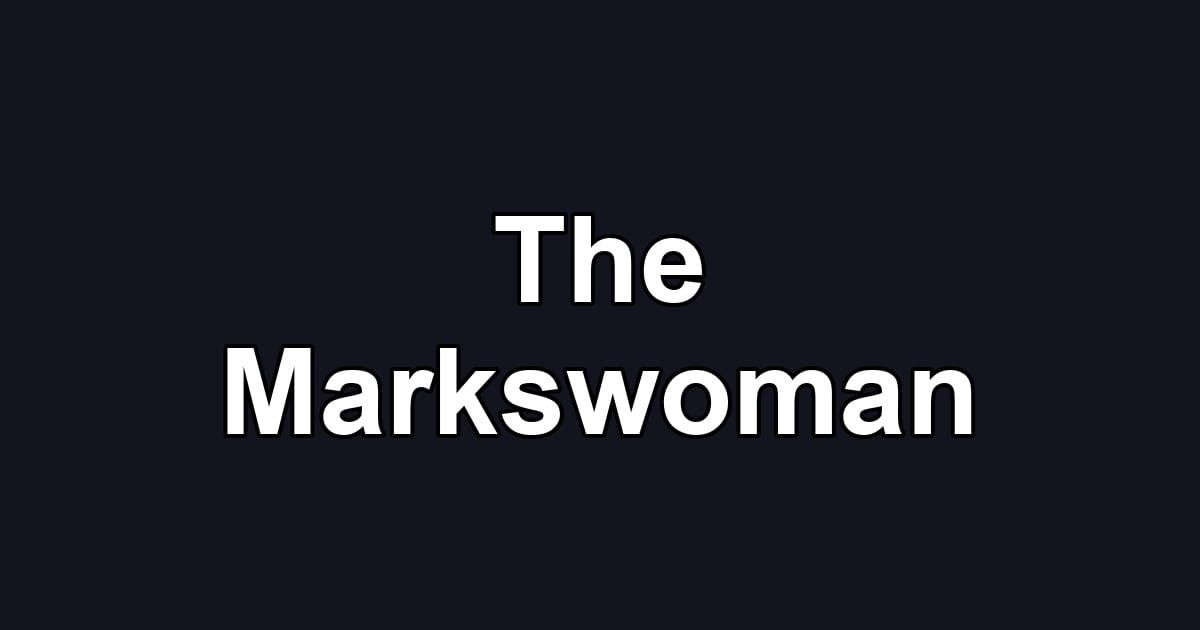 The Markswoman