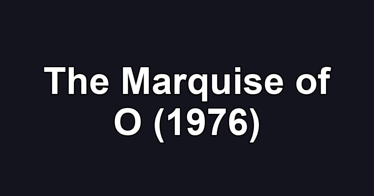The Marquise of O (1976)