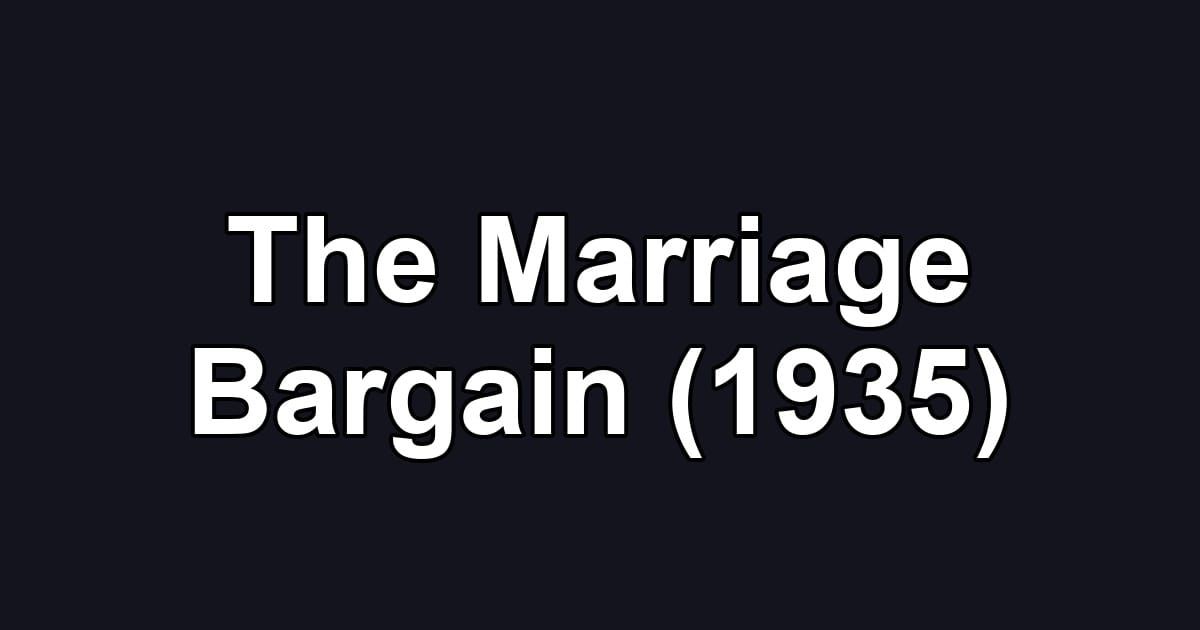 The Marriage Bargain (1935)